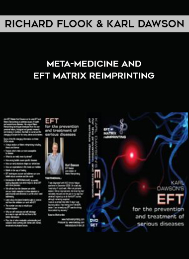 Richard Flook & Karl Dawson – META-Medicine and EFT Matrix ReImprinting digital download