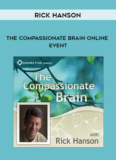 Rick Hanson - The Compassionate Brain Online Event digital download