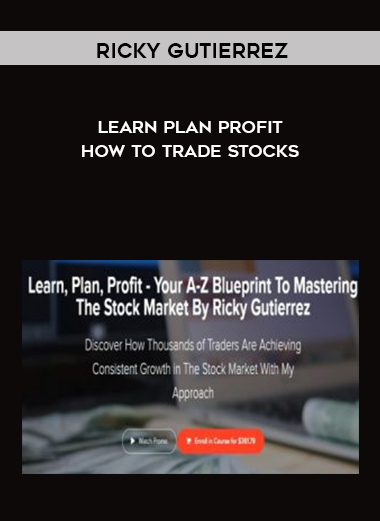 Ricky Gutierrez – Learn Plan Profit – How To Trade Stocks digital download
