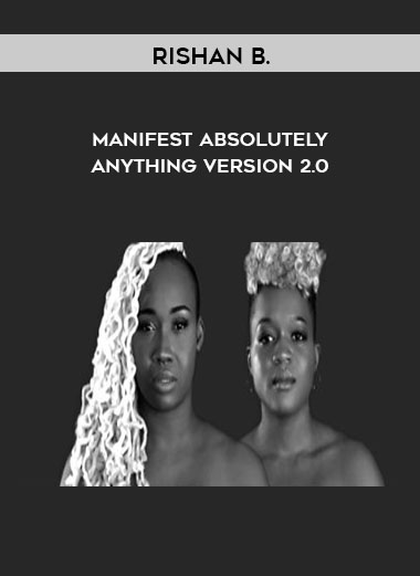 Rishan B. - Manifest Absolutely Anything Version 2.0 digital download