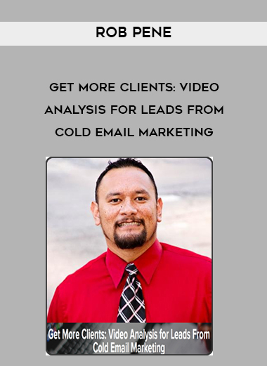 Rob Pene – Get More Clients: Video Analysis for Leads From Cold Email Marketing digital download