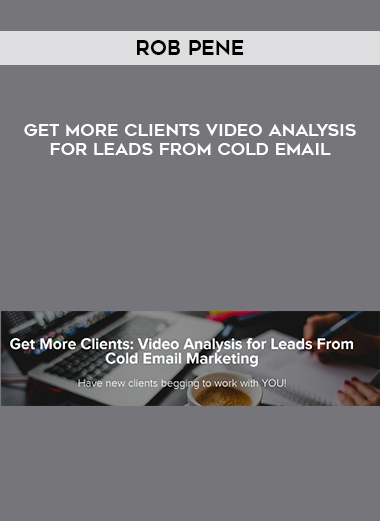 Rob Pene – Get More Clients Video Analysis for Leads From Cold Email digital download