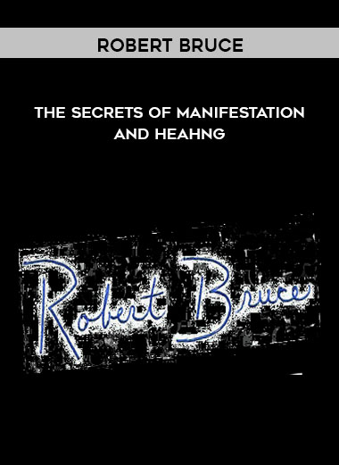 Robert Bruce - The Secrets of Manifestation and Heahng digital download