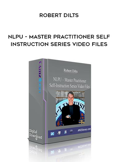 Robert Dilts - NLPU - Master Practitioner Self-Instruction Series Video Files digital download