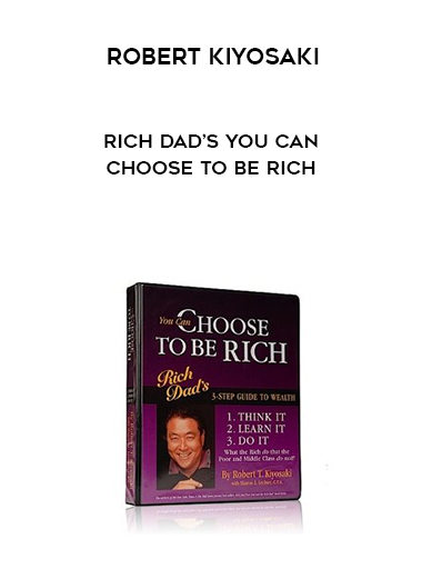 Robert Kiyosaki – Rich Dad’s You Can Choose To Be Rich digital download