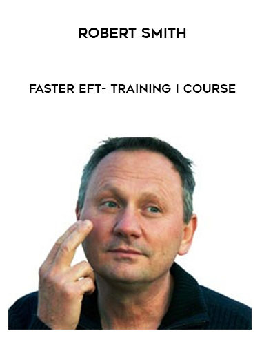 Robert Smith – Faster EFT- Training I Course digital download