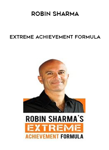 Robin Sharma – Extreme Achievement Formula digital download