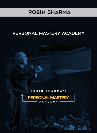 Robin Sharma – Personal Mastery Academy digital download