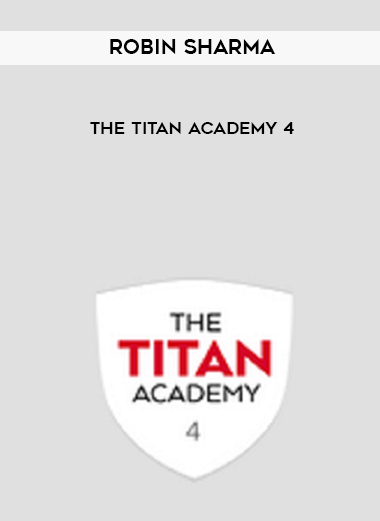 Robin Sharma – The Titan Academy 4 digital download
