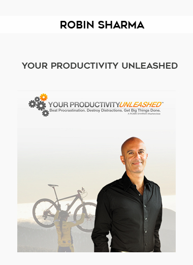 Robin Sharma – Your Productivity Unleashed digital download