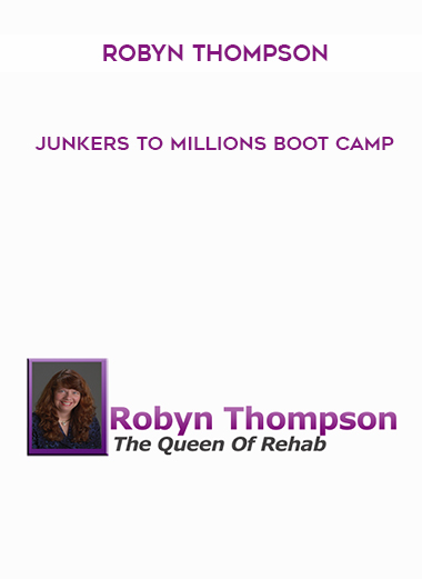 Robyn Thompson – Junkers To Millions Boot Camp digital download