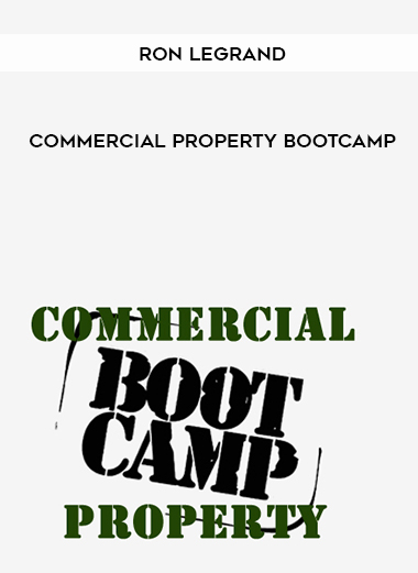 Ron Legrand - Commercial Property Bootcamp digital download