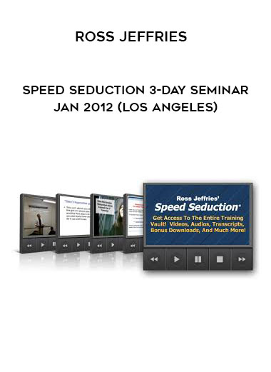 Ross Jeffries - Speed Seduction 3-Day Seminar - Jan 2012 (Los Angeles) digital download