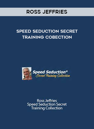 Ross Jeffries - Speed Seduction Secret Training CoBection digital download