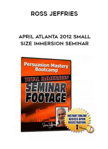 Ross Jeffries – April Atlanta 2012 Small size Immersion Seminar digital download