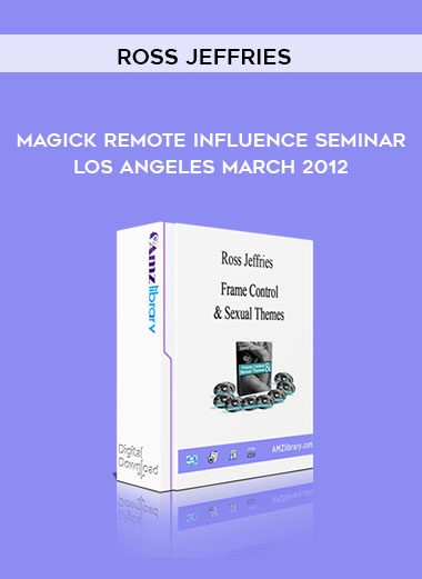 Ross Jeffries - Magick Remote Influence Seminar - Los Angeles March 2012 digital download