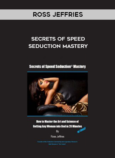 Ross Jeffries – Secrets of Speed Seduction Mastery digital download