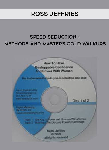 Ross Jeffries – Speed Seduction – Methods and Masters Gold Walkups digital download