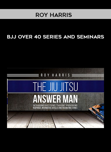 Roy Harris - BJJ Over 40 Series and Seminars digital download