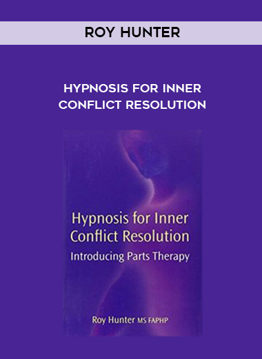 Roy Hunter – Hypnosis for Inner Conflict Resolution digital download