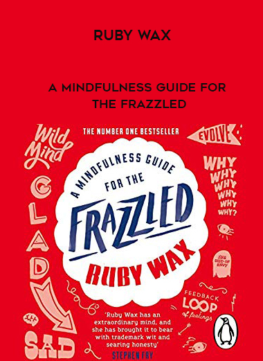 Ruby Wax - A Mindfulness Guide for the Frazzled digital download