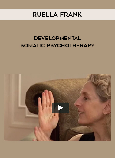 Ruella Frank Developmental Somatic Psychotherapy digital download