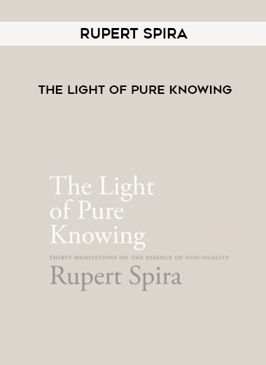 Rupert Spira – The Light of Pure Knowing digital download