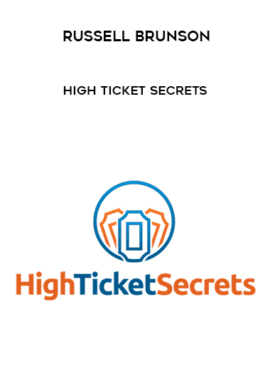 Russell Brunson – High Ticket Secrets digital download