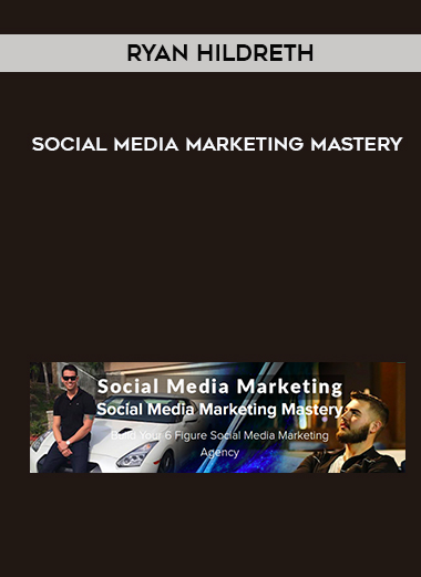 Ryan Hildreth - Social Media Marketing Mastery digital download