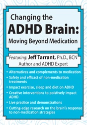 Jeff Tarrant - Changing the ADHD Brain: Moving Beyond Medication & Behavior Management digital download