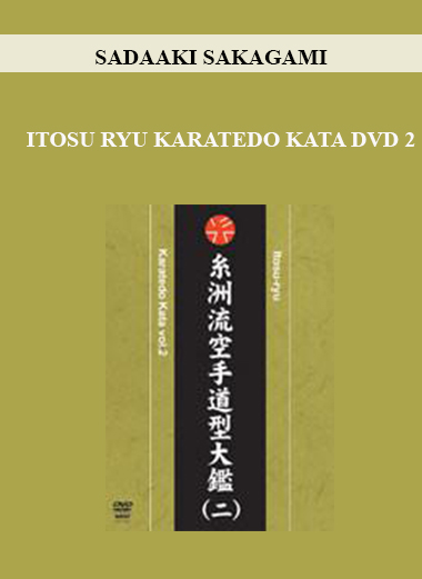 SADAAKI SAKAGAMI - ITOSU RYU KARATEDO KATA DVD 2 digital download