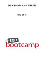 SEO Bootcamp Series – May 2018 digital download