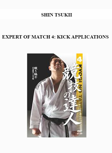 SHIN TSUKII - EXPERT OF MATCH 4: KICK APPLICATIONS digital download
