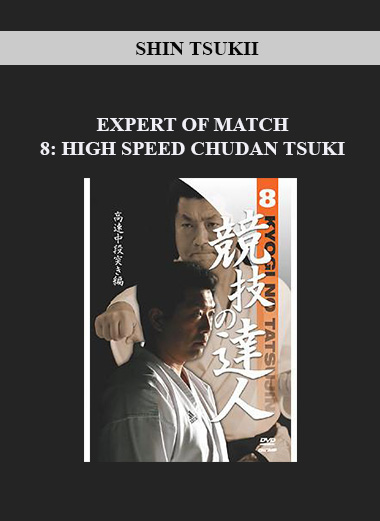 SHIN TSUKII - EXPERT OF MATCH 8: HIGH SPEED CHUDAN TSUKI digital download