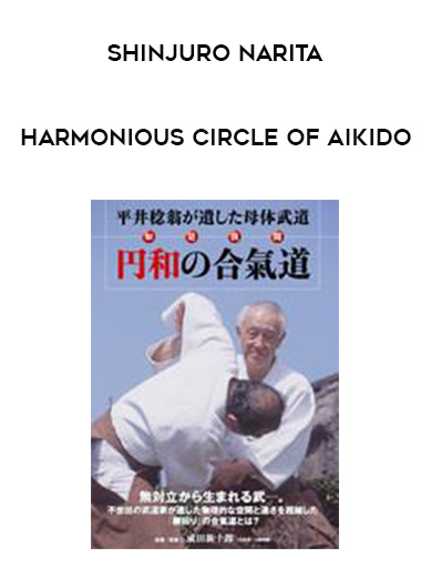 SHINJURO NARITA - HARMONIOUS CIRCLE OF AIKIDO digital download