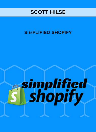 Scott Hilse – Simplified Shopify digital download