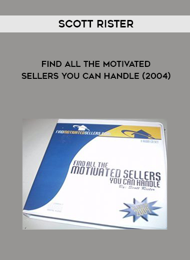 Scott Rister – Find All The Motivated Sellers You Can Handle (2004) digital download