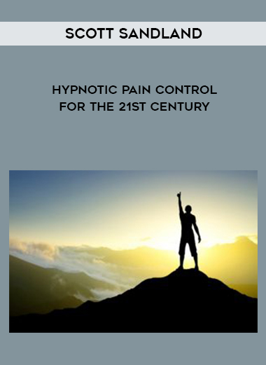Scott Sandland – Hypnotic Pain Control for the 21st Century digital download