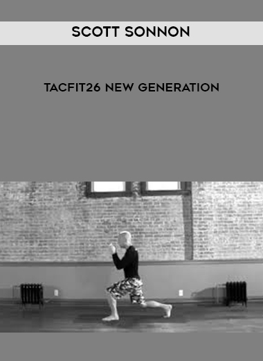 Scott Sonnon - Tacfit26 New Generation digital download