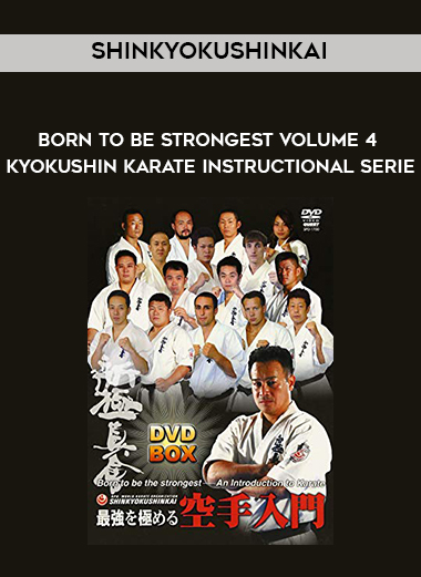 Shinkyokushinkai - Born to Be Strongest Volume 4 - Kyokushin Karate Instructional Serie digital download