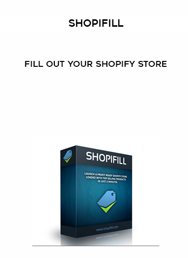 Shopifill – Fill Out Your Shopify Store digital download