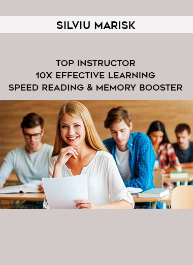 Silviu Marisk – Top Instructor - 10X Effective Learning – Speed Reading & Memory Booster digital download
