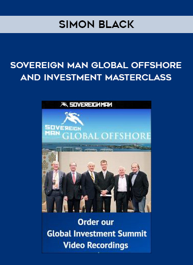 Simon Black – Sovereign Man Global Offshore and Investment Masterclass digital download
