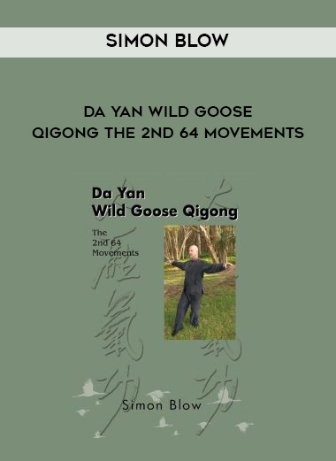 Simon Blow - Da Yan Wild Goose Qigong The 2nd 64 movements digital download