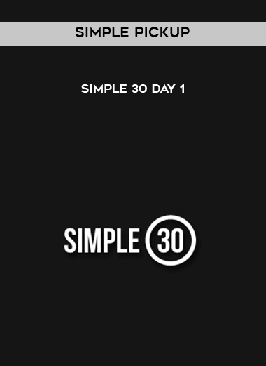 Simple Pickup - Simple 30 Day 1 digital download