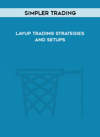 Simpler Trading - Layup Trading Strategies and Setups digital download