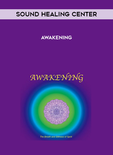 Sound Healing Center - Awakening digital download