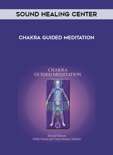 Sound Healing Center - Chakra Guided Meditation digital download