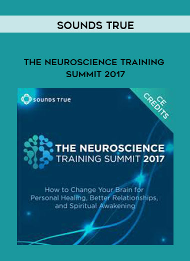 Sounds True - The Neuroscience Training Summit 2017 digital download