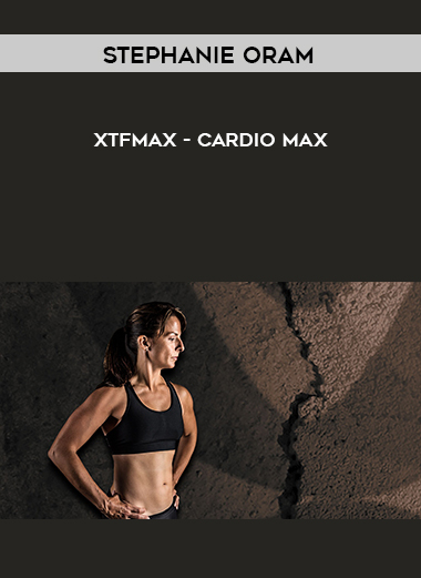 Stephanie Oram - XTFMAX - Cardio Max digital download